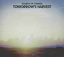 Boards of Canada - Tomorrow's Harvest (LTD ED) - Amazon.com